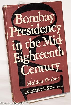 Bild des Verkufers fr Bombay Presidency in the Mid-Eighteenth Century. Issued under the auspices of the Heras Institute of Indian History and Culture zum Verkauf von Bolerium Books Inc.