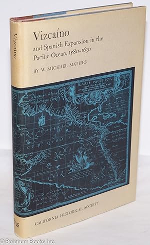 Seller image for Vizcano and Spanish expansion in the Pacific Ocean, 1580-1630 for sale by Bolerium Books Inc.
