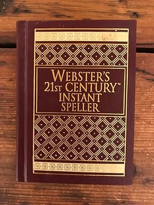 Webster's 21st Century Instant Speller: 45,000 words spelled, divided, and accented