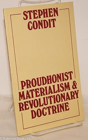 Image du vendeur pour Proudhonist Materialism and Revolutionary Doctrine mis en vente par Bolerium Books Inc.