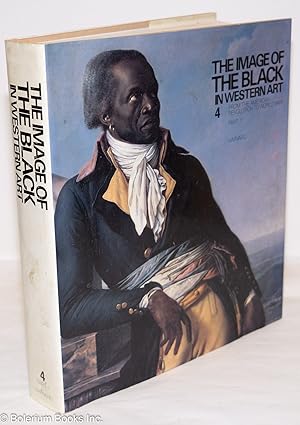 Seller image for The image of the Black in Western art. vol. 4: From the American Revolution to World War I. Part 1: Slaves and liberators for sale by Bolerium Books Inc.