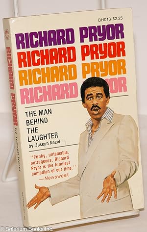 Seller image for Richard Pryor: the man behind the laughter for sale by Bolerium Books Inc.