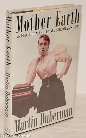 Imagen del vendedor de Mother Earth: an epic drama of Emma Goldman's life a la venta por Bolerium Books Inc.