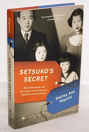 Setsuko's Secret: Heart Mountain and the Legacy of the Japanese American Incarceration