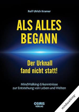 Seller image for ALS ALLES BEGANN - Der Urknall fand nicht statt! for sale by BuchWeltWeit Ludwig Meier e.K.