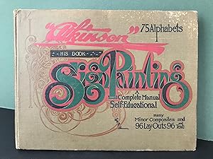 Atkinson Sign Painting Up to Now: A Complete Manual of the Art of Sign Painting - Contains Ninety...