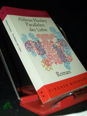 Bild des Verkufers fr Parallelen der Liebe : Roman / Aldous Huxley. [Aus d. Engl. bers. von Herberth E. Herlitschka] zum Verkauf von Antiquariat Artemis Lorenz & Lorenz GbR