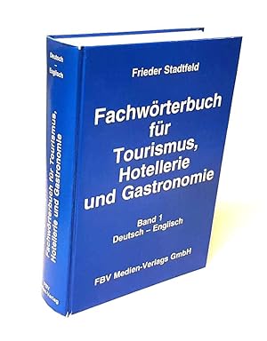 Bild des Verkufers fr Fachwrterbuch fr Tourismus, Hotellerie und Gastronomie. Band 1: Deutsch-Englisch. zum Verkauf von Antiquariat Dennis R. Plummer