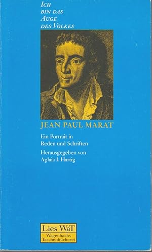 Bild des Verkufers fr Ich bin das Auge des Volkes : e. Portr. in Reden u. Schr. / Jean Paul Marat. Hrsg. von Aglaia I. Hartig / Wagenbachs Taschenbuch ; 148 Ein Portrait in Reden und Schriften zum Verkauf von Bcher bei den 7 Bergen