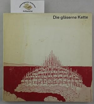 Die gläserne Kette : Visionäre Architektur aus dem Kreis um Bruno Taut 1919-1920 ; Ausstellung im...