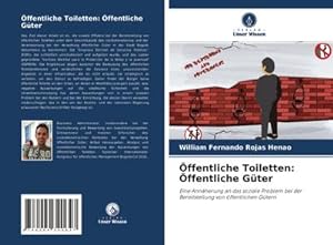 Seller image for ffentliche Toiletten: ffentliche Gter : Eine Annherung an das soziale Problem bei der Bereitstellung von ffentlichen Gtern for sale by AHA-BUCH GmbH