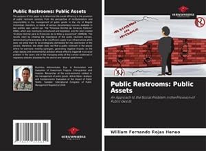 Seller image for Public Restrooms: Public Assets : An Approach to the Social Problem in the Provision of Public Goods for sale by AHA-BUCH GmbH