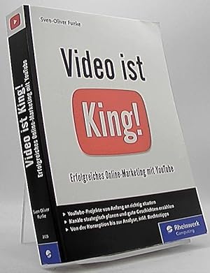 Video ist King! : erfolgreiches Online-Marketing mit YouTube. Rheinwerk computing