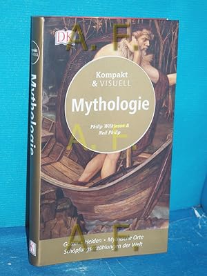 Seller image for Mythologie. Philip Wilkinson, Neil Philip , bersetzung Angelika Feilhauer, Elisabeth Reschat / Kompakt & visuell for sale by Antiquarische Fundgrube e.U.