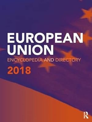 Image du vendeur pour European Union Encyclopedia and Directory 2018 mis en vente par WeBuyBooks