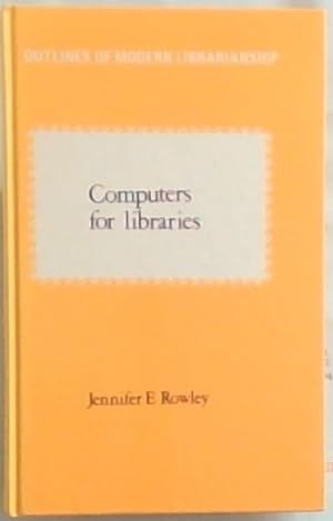 Seller image for Computers for Libraries (Outlines of Modern Librarianship) for sale by Chapter 1