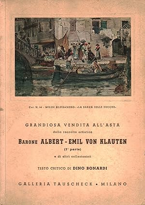 Imagen del vendedor de Grandiosa vendita all'asta della raccolta artistica Barone Albert-Emil von Klauten (2 parte) e di altri collezionisti a la venta por Di Mano in Mano Soc. Coop