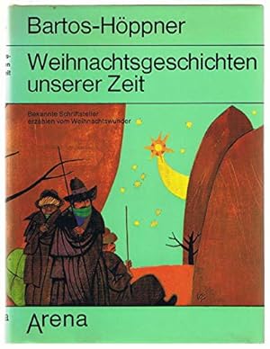 Seller image for Weihnachtsgeschichten unserer Zeit.: Bekannte Schriftsteller erzhlen vom Weihnachtswunder for sale by Gabis Bcherlager