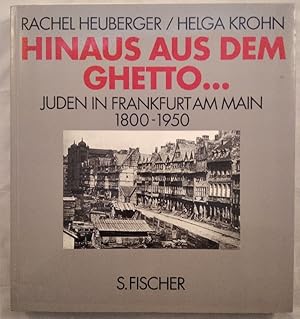 Seller image for Hinaus aus dem Ghetto. Juden in Frankfurt am Main, 1800-1950. for sale by KULTur-Antiquariat