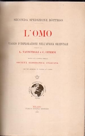 Seconda spedizione Bottego. L'Omo. Viaggio di esplorazione nell'Africa orientale narrato da L. Va...