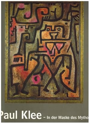 Imagen del vendedor de Paul Klee. In der Maske des Mythos - In the Mask of Myth. Katalog zur Ausstellung in Mnchen und Rotterdam 1999/2000. (Zweisprachig: Deutsch / Englisch) a la venta por Antiquariat Appel - Wessling