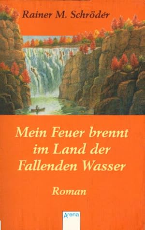 Seller image for Mein Feuer brennt im Land der fallenden Wasser for sale by AMAHOFF- Bookstores