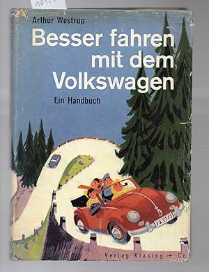 Besser fahren mit dem Volkswagen. Ein Handbuch von Arthur Westrup und Klaus Peter Heim.