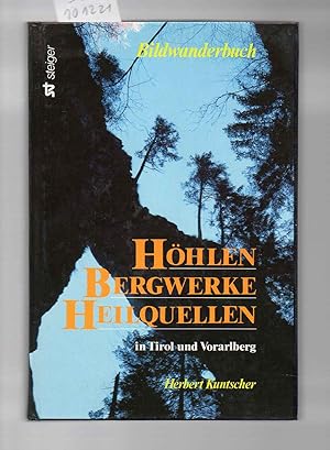 Bild des Verkufers fr Hhlen, Bergwerke, Heilquellen in Tirol und Vorarlberg. Bildwanderbuch. zum Verkauf von Antiquariat time