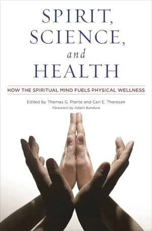 Immagine del venditore per Spirit, Science, and Health : How the Spiritual Mind Fuels Physical Wellness venduto da GreatBookPrices