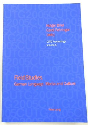 Bild des Verkufers fr Field Studies: German Language, Media and Culture (CUTG Proceedings, 5) zum Verkauf von PsychoBabel & Skoob Books