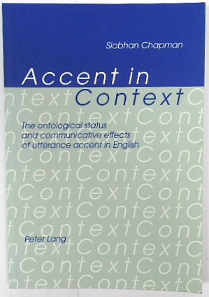 Seller image for Accent in Context: The Ontological Status and Communicative Effects of Utterance Accent in English for sale by PsychoBabel & Skoob Books