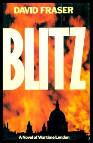 Imagen del vendedor de BLITZ - A Novel of Wartime London a la venta por W. Fraser Sandercombe