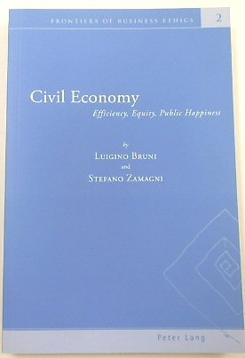 Civil Economy: Efficiency, Equity, Public Happiness (Frontiers of Business Ethics, 2)