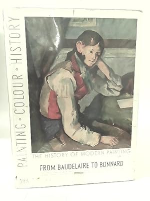 Bild des Verkufers fr History of Modern Painting From Baudelaire to Bonnard zum Verkauf von World of Rare Books