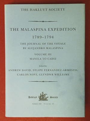 Seller image for The Malaspina Expedition 1789 - 1794. Journal of the Voyage by Alejandro Malaspina. Vol. 3: Manila to Cadiz. for sale by Wissenschaftliches Antiquariat Zorn