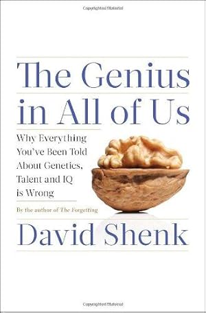 Image du vendeur pour The Genius in All of Us: Why Everything You've Been Told About Genetics, Talent, and IQ Is Wrong mis en vente par WeBuyBooks