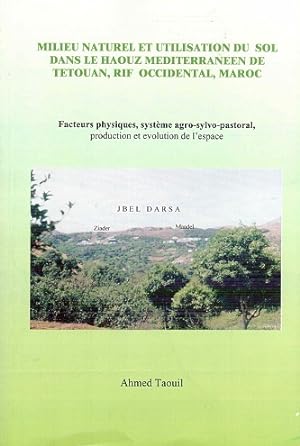 Milieu naturel et utilisation du sol dans la Haouz Mediterraneen de Tetouan, Rif Occidental, Maroc