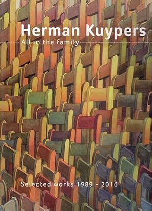 Herman Kuypers. All in the family. Selected works 1989-2016