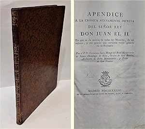 Apéndice a la Crónica nuevamente impreso de Señor Rey Don Juan II. En que se da noticia de todas ...