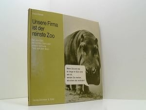 Bild des Verkufers fr Unsere Firma ist der reinste Zoo : Der alte Esel, d. dumme Gans u.a. vertraute Tiere aus d. Bro. ein Schmunzelbuch zum Verkauf von Book Broker