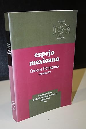 Immagine del venditore per Espejo Mexicano.- Florescano, Enrique. (coordinador) venduto da MUNDUS LIBRI- ANA FORTES