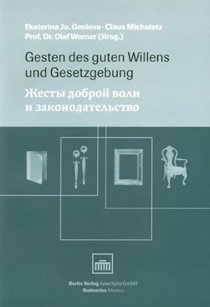 Imagen del vendedor de Gesten des guten Willens und Gesetzgebung : Dokumentation der Internationalen Konferenz zur Problematik Kriegsbedingt Verlagerter Kulturgter, Moskau, 24. und 25. April 2001. a la venta por Antiquariat Berghammer