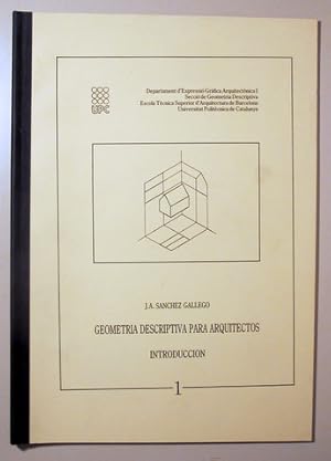 Imagen del vendedor de GEOMETRA DESCRIPTIVA PARA ARQUITECTOS 1. Introduccin - Barcelona 1989 - Ilustrado a la venta por Llibres del Mirall