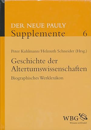 Geschichte der Altertumswissenschaften : biographisches Werklexikon. (= Der neue Pauly - Suppleme...