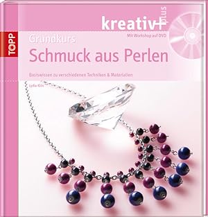kreativ + Grundkurs Schmuck aus Perlen: Basiswissen zu verschiedenen Techniken & Materialien (kre...