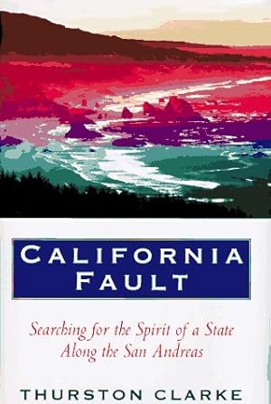 Bild des Verkufers fr California Fault: Searching for the Spirit of State Along the San Andreas zum Verkauf von WeBuyBooks