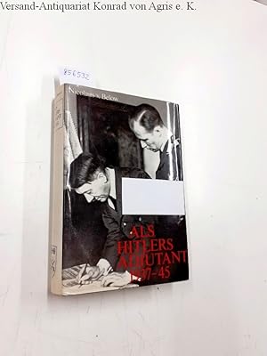 Seller image for Als Hitlers Adjutant : 1937 - 45 : Signiert : mit Widmung und handschriftlichem Brief an Herrmann Nein : for sale by Versand-Antiquariat Konrad von Agris e.K.