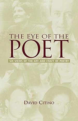 Seller image for The Eye of the Poet: Six Views of the Art and Craft of Poetry for sale by Pieuler Store