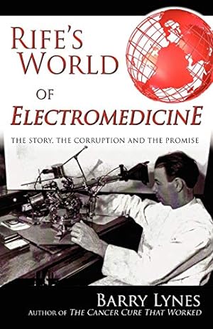 Imagen del vendedor de Rife's World of Electromedicine: The Story, the Corruption and the Promise a la venta por Pieuler Store
