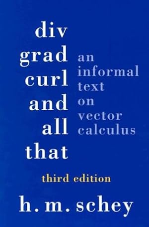 Seller image for DIV, Grad, Curl, and All That: An Informal Text on Vector Calculus for sale by Pieuler Store